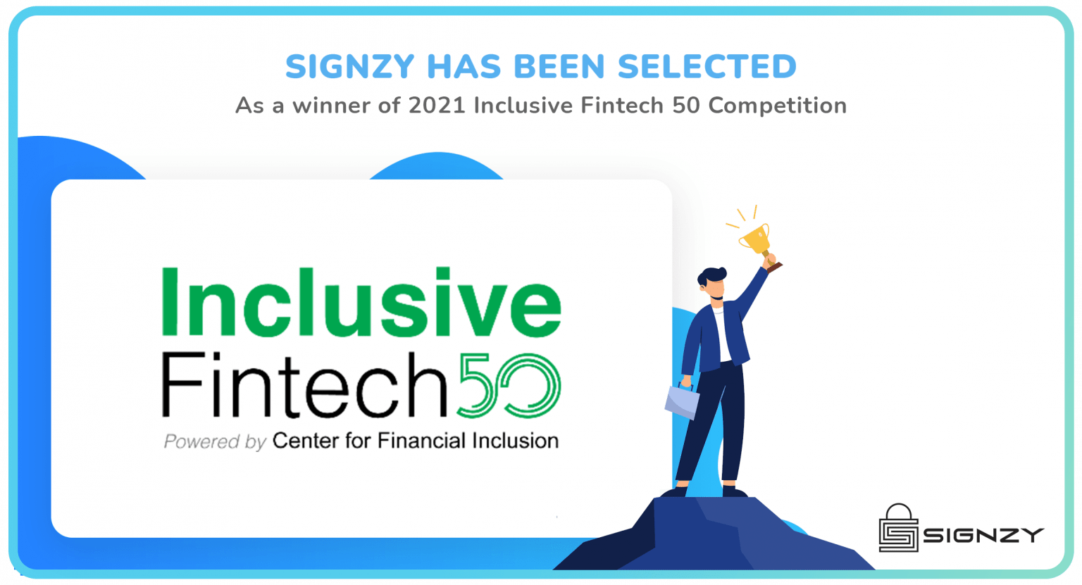 Signzy Has Been Selected As A Winner Of The 2021 Inclusive Fintech 50 Competition