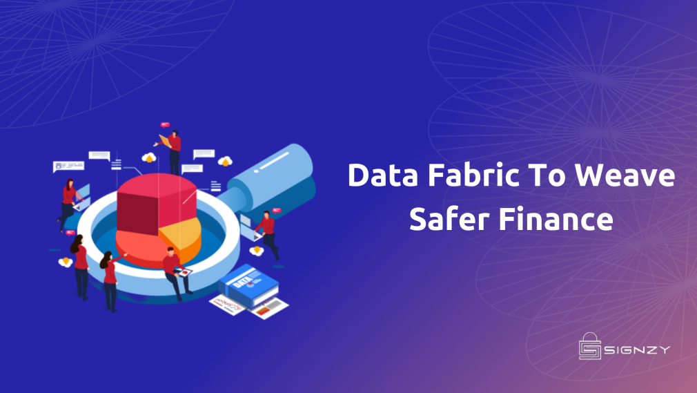Data Fabric To Weave Safer Financial Technology- How It Can Be Used To Improve Financial Services